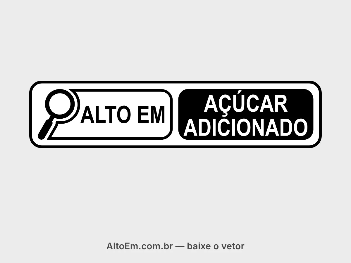 Selo com lupa “alto em açúcar adicionado” na disposição horizontal: “ALTO EM” em preto sobre fundo branco e “AÇÚCAR ADICIONADO” em letras brancas sobre bloco preto.